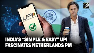 “Simple & easy” Netherlands PM Mark Rutte fascinated by India’s UPI
