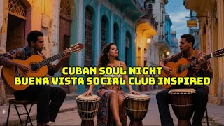 Cuban Soul Night BuenaVista Social Club Inspired - Havana Cuba Music #cubanos #havana #buenavista