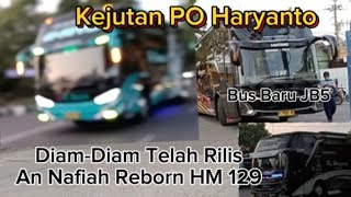 Kejutan PO Haryanto ‼️ Diam-Diam Rilis An Nafiah Reborn||Bus Baru JB5 Bejeu||Positive HM 117