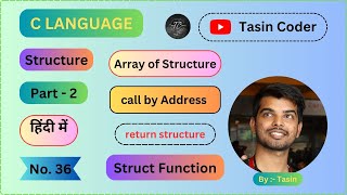 No. 36  Structure in C Language Part - 2 || Array of Structure || return  costume dataType || Tasin