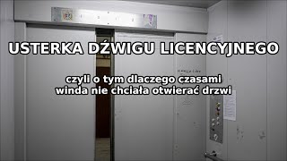 Usterka dźwigu licencyjnego, czyli o tym dlaczego czasami winda nie chciała otwierać drzwi.