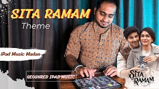Sita Ramam theme - geoshred iPad Music| ft. Madan Pisharody