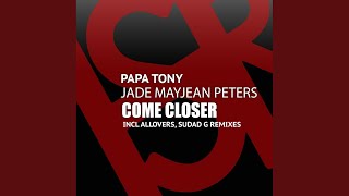 Come Closer (Sudad G Remix)
