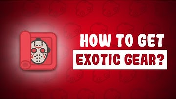 How to Get Exotic Gear?