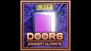 Doors Concept Ultimate OST - Throught Places 2.0