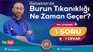 Bebeklerde Burun Tıkanıklığı Ne Zaman Geçer?