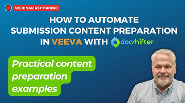 How to automate submission content preparation in Veeva with DocShifter