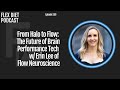 From Halo to Flow: The Future of Brain Performance Tech w/ Erin Lee of Flow Neuroscience