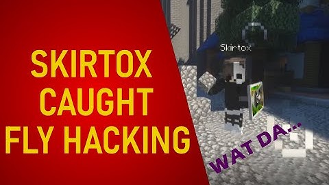 Skirtox using fly hacks and killaura | Minewind