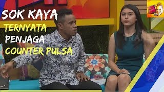 SOK KAYA, TERNYATA PENJAGA COUNTER PULSA | RUMAH UYA (11/01/18) 4-4
