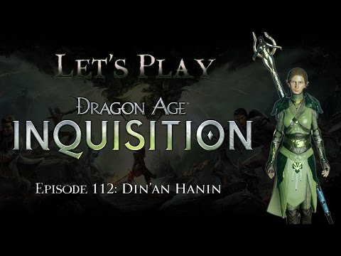 Let's Play Dragon Age: Inquisition, Episode 112: Din'an Hanin
