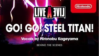 LIVE A LIVE - Behind-the-Scenes for Go! Go! Steel Titan! - Nintendo Switch