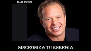 SINCRONIZA TU ENERGIA DR JOE DISPENZA