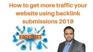 How to get more traffic your website using backlink submissions 2019