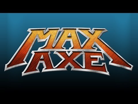 Max Axe - Universal - HD Gameplay Trailer