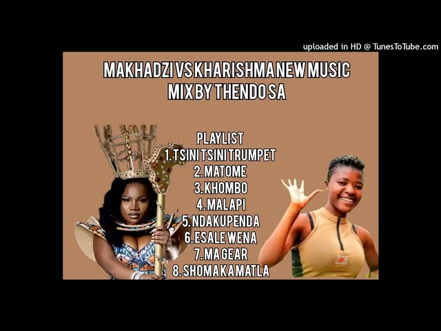 MAKHADZI VS KHARISHMA  NEW MUSIC MIX BY THENDO S.A. |RELOADED●NEW LIMPOPO BEST HITS ❤MAKHADZI NEW MU class=