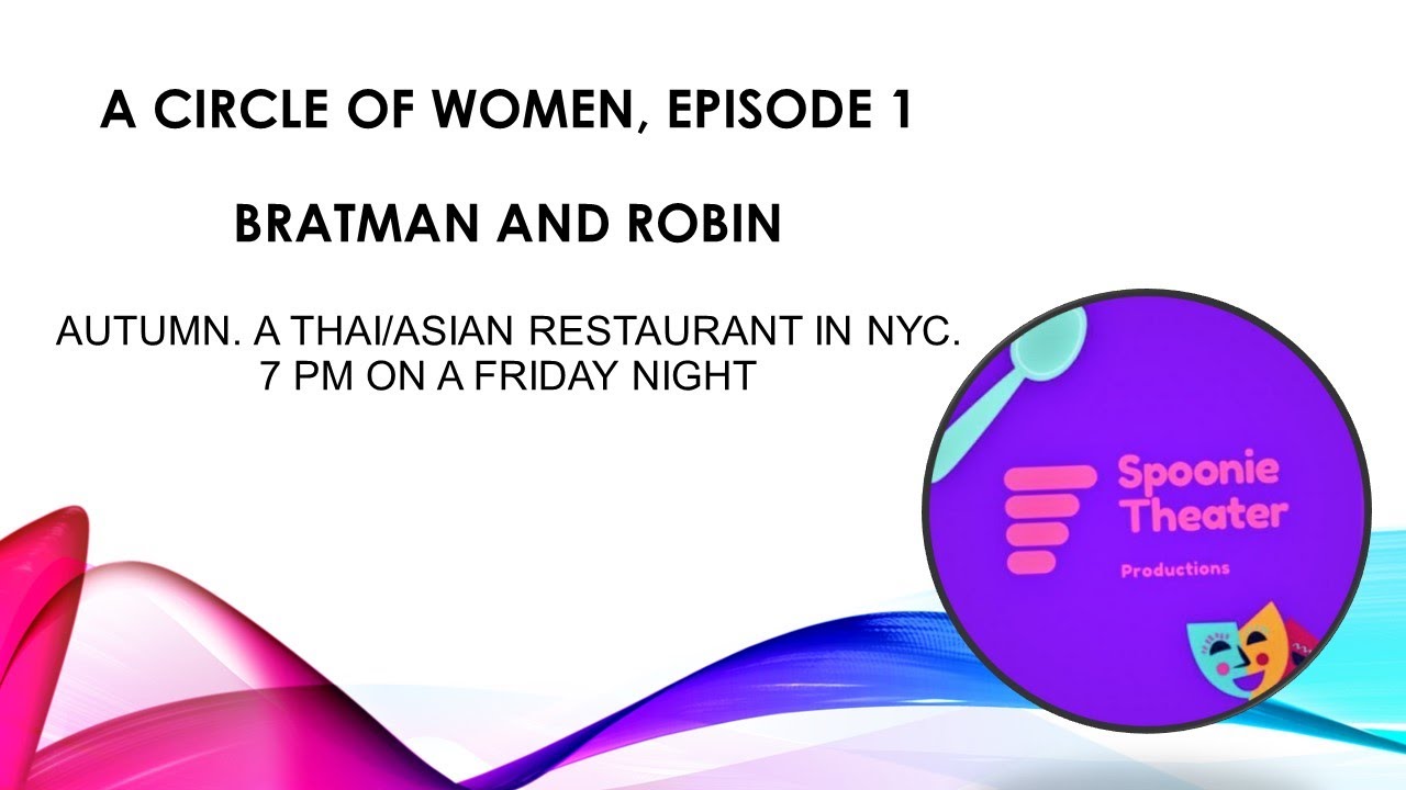 A Circle of Women, Episode 1: Bratman and Robin