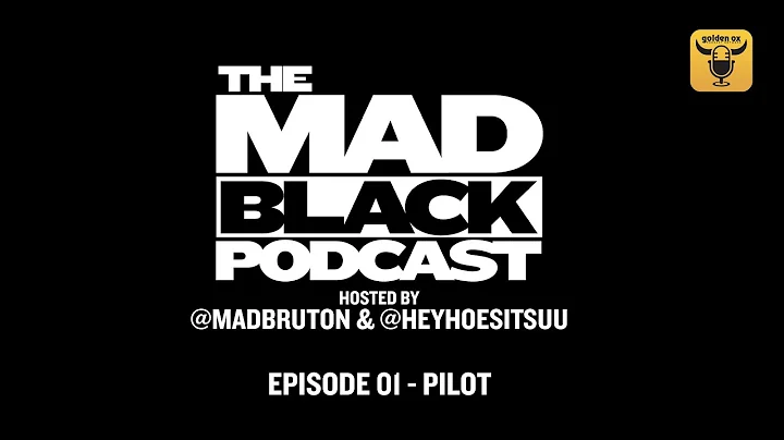 MAD BLACK podcast / Ep 01 - Pilot