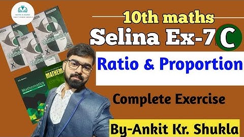 10th ICSE Maths || Selina Ex-7C || RATIO & PROPORTION || COMPLETE SOLUTIONS