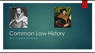 Common Law History Act 2, Common Law & Equity