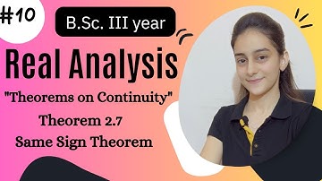 Theorems on Continuity | Theorem 2.7| Same sign Theorem | Real Analysis bsc 3rd yr📝