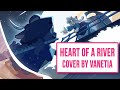 Heart of A River | Musical Pipers: The Pied Piper by @rambu8149【Self-Duet Cover by Vanetia】