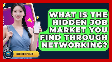 What Is The Hidden Job Market You Find Through Networking? - Internship Hero