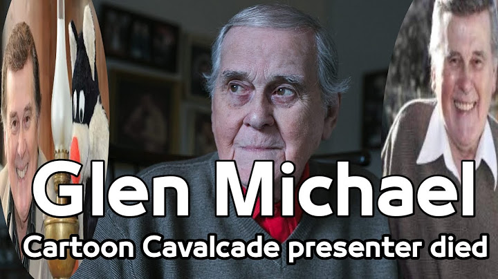 Cartoon Cavalcade presenter Glen Michael dies aged 99.