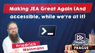 Making JEA Great Again (And accessible, while we're at it) - Friedrich Weinmann - PSConfEU 2023