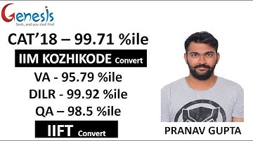 CAT18 IIMK, IIFT Pranav Gupta Convert  from Genesis Mentors Interview