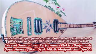 Ufuk Ankaralı Oğlan Şibidik Kız Şibidik Harmandan Gel Harmandan & Şimdi Keşfet Canlı Yayı05