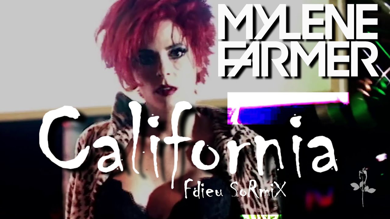Mylène Farmer - California [Fdieu SoRmiX]