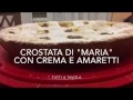 Crostata di "Maria" crema e amaretti- TUTTI A TAVOLA