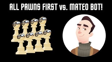All pawns first vs. Mateo Bot [Short version]