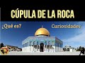 ¿Qué es la Cúpula o Domo de la Roca  en Jerusalén? - Lo que no sabes - Tengo Preguntas