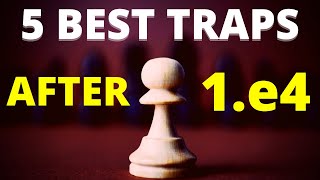 5 Best Chess Opening Traps for White After 1.e4