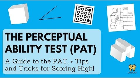 DAT Exam: A Guide to the Perceptual Ability Test (PAT), + Tips and Tricks for Scoring High!