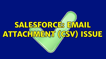 Salesforce: Email Attachment (CSV) Issue