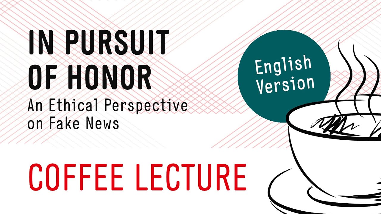In Pursuit of Honor – An Ethical Perspective on Fake News