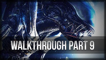 Alien Isolation Walkthrough Part 9 NO COMMENTARY Gameplay Let
