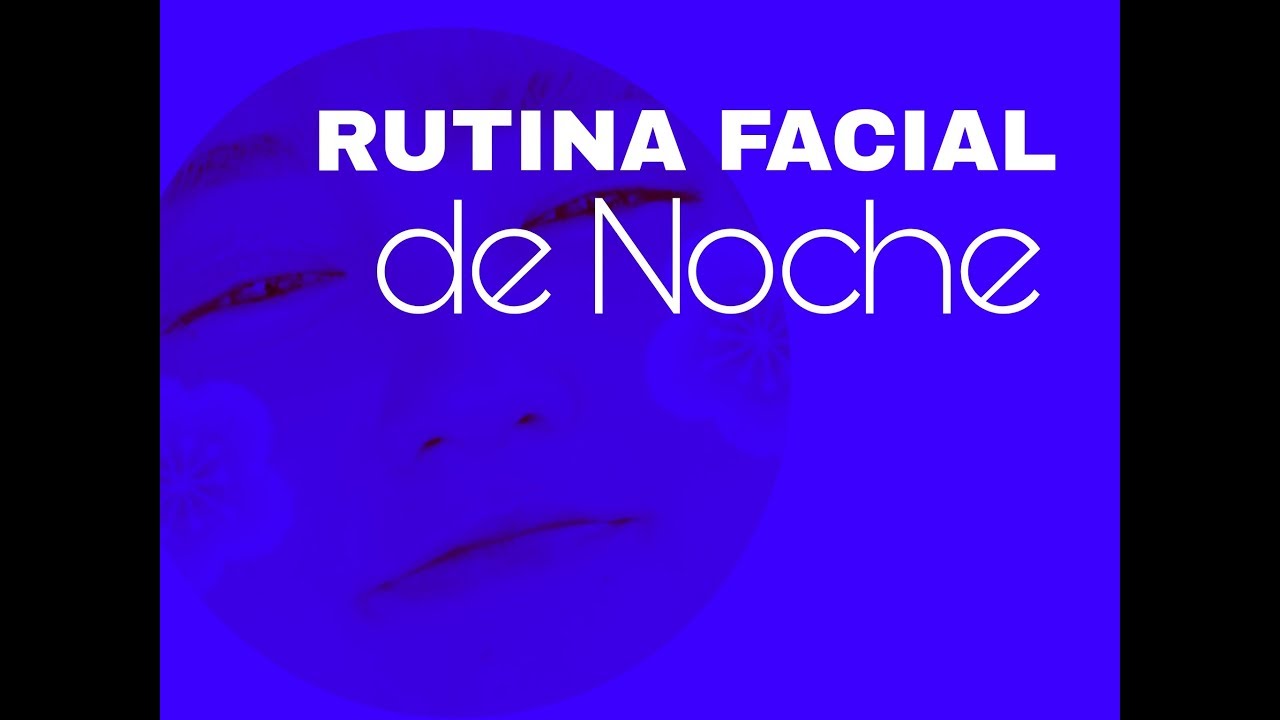 RUTINA FACIAL NOCHE - Piel seca y con manchas. / blogaroyta makeup artist