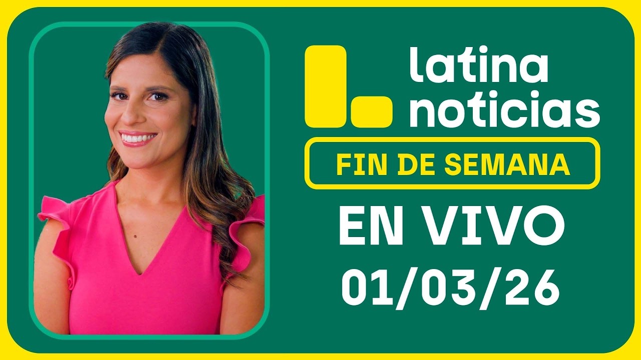 LATINA NOTICIAS MATINAL -  DOMINGO 01 DE MARZO DE 2026