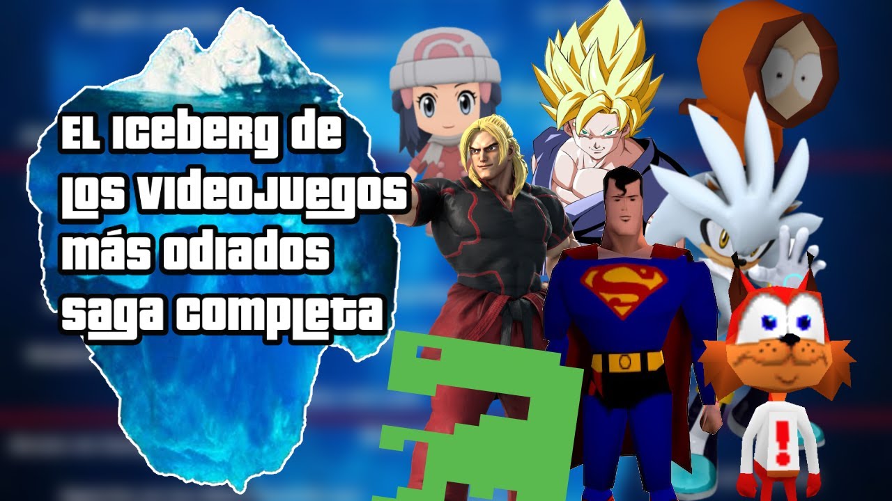 El iceberg de los videojuegos más odiados (Saga completa)