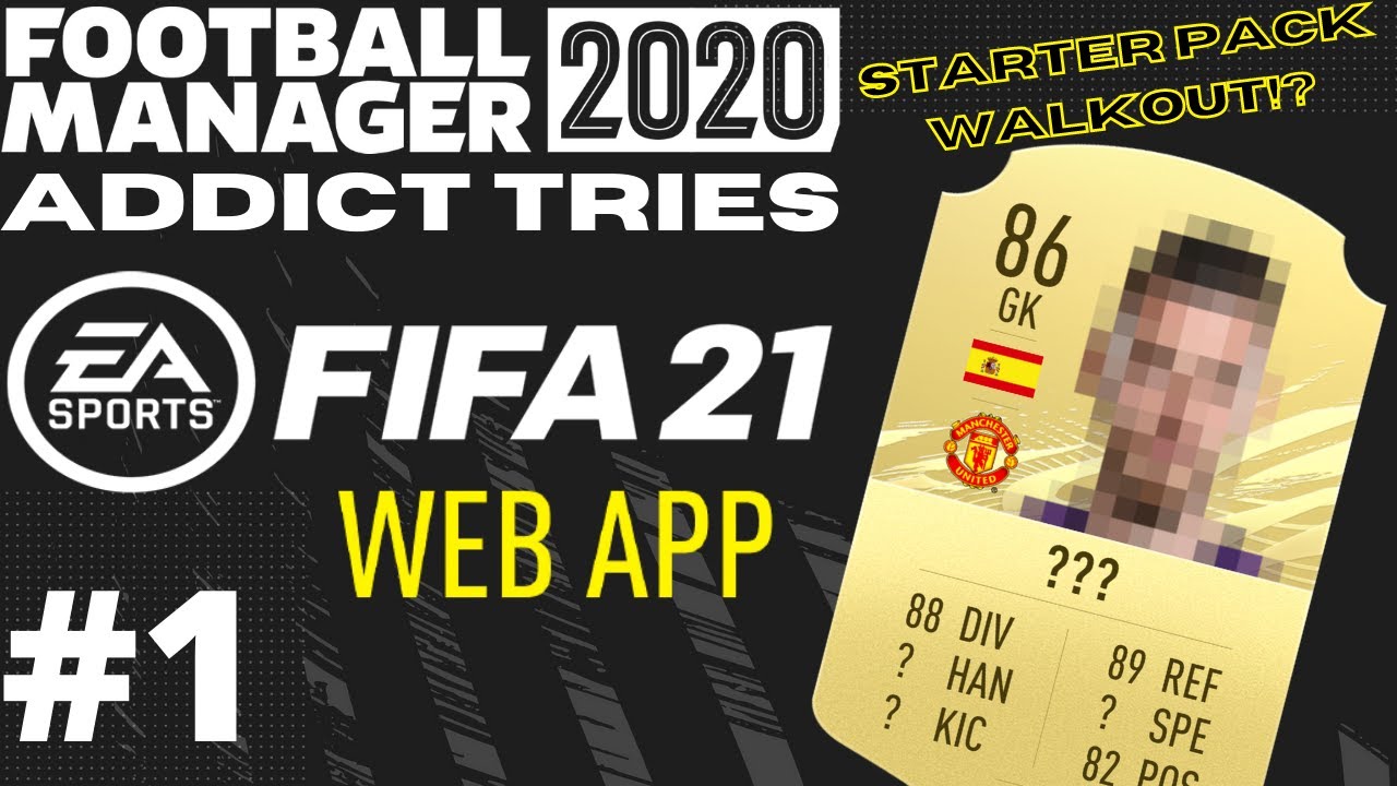 WALKOUT IN A STARTER PACK!? l #1 l Football Manager Tries FIFA 21 Web App l FUT Road To Glory