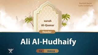 surah Al-Qamar {{54}} Reader Ali Al-Hudhaify