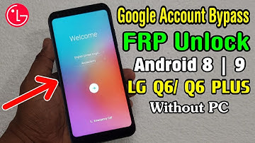 LG Q6/ Q6 Plus FRP Unlock or Google Account Bypass || Android 7 | 8 | 9 || Without PC