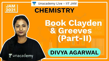 Book Clayden & Greeves | Part-II | IIT-JAM | Divya | JAM 2021 | Unacademy Live