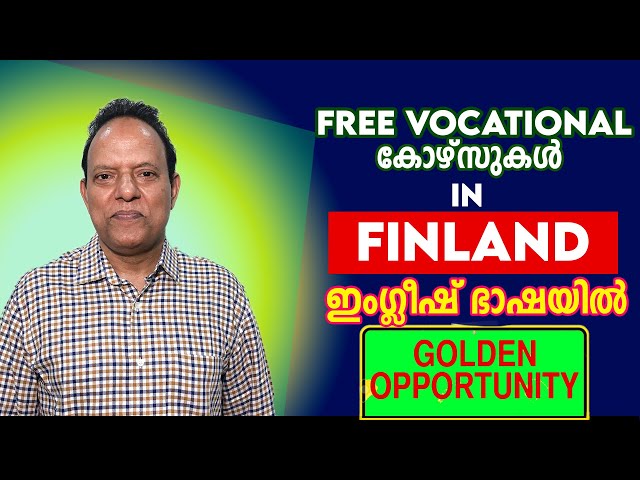 Free Vocational Studies in Finland in English - Golden Opportunity | Jose Thottakara