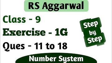 RS Aggarwal Class 9 Chapter 1 Exercise 1G Question 11 12 13 14 15 16 17 18 Number System Exercise 1g