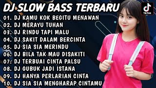 DJ SLOW BASS TERBARU 2023 | DJ VIRAL TIKTOK FULL BASS 🎵 DJ KAMU KOK BEGITU MENAWAN | FULL ALBUM